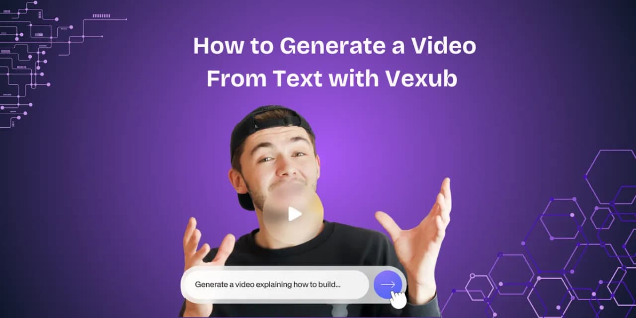 How to Generate a Video From Text with Vexub